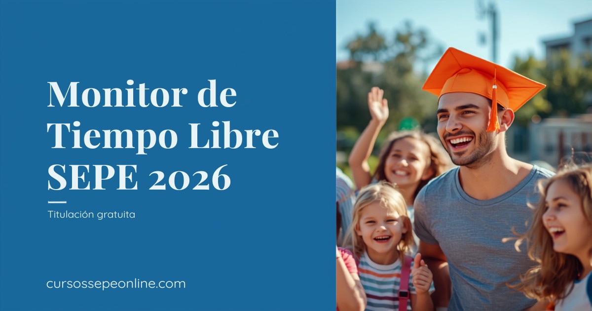 Cursos SEPE de Monitor de Tiempo Libre y Animación Online 2026: Titulación Gratuita