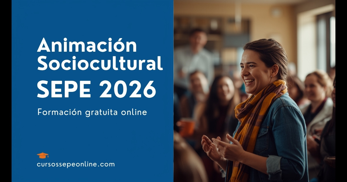 Cursos SEPE de Animación Sociocultural Online 2026: Formación Gratuita con Certificado
