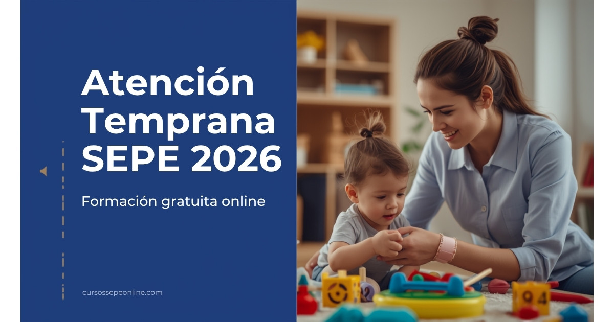 Cursos SEPE de Atención Temprana Online 2026: Formación Gratuita en Estimulación y Desarrollo Infantil
