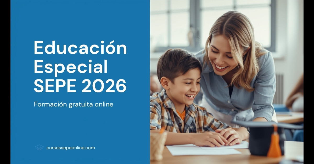 Cursos SEPE de Educación Especial Online 2026: Formación Gratuita para Profesionales de Necesidades Educativas
