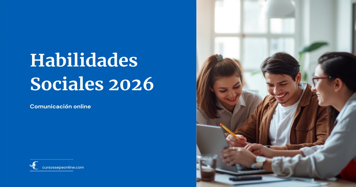 Cursos SEPE de Habilidades Sociales y Comunicación Online 2026: Formación Gratuita