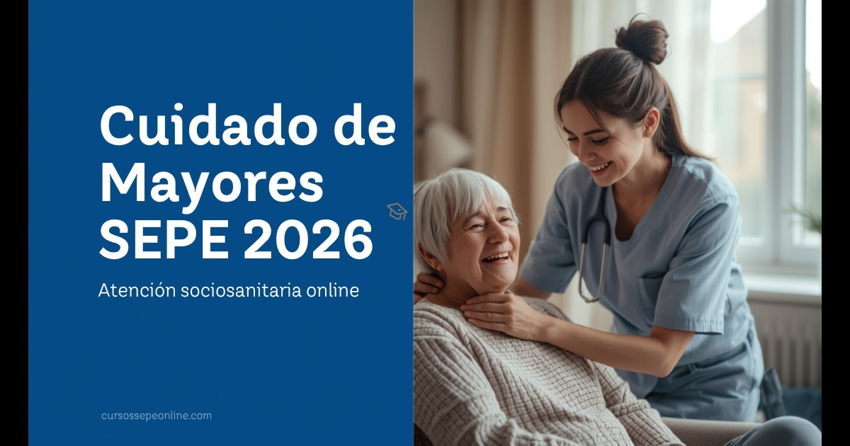 Cursos SEPE Online de Cuidado de Personas Mayores 2026: SAD a Distancia