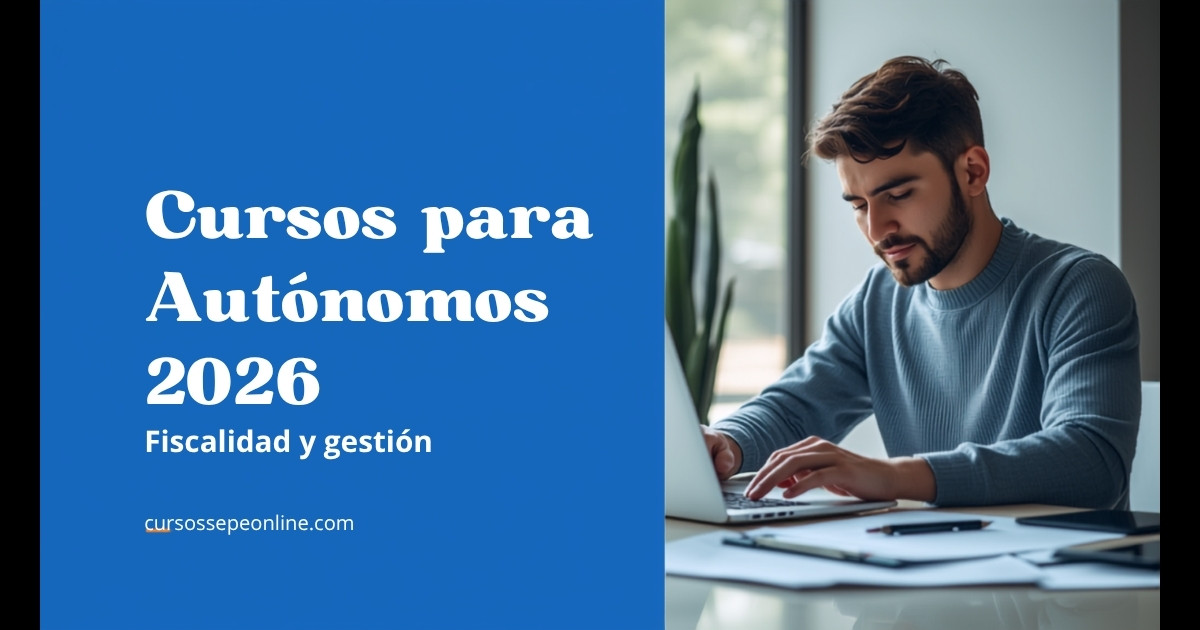 Cursos SEPE Online para Autónomos 2026: Fiscalidad y Gestión Empresarial