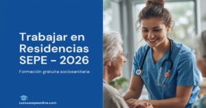 Trabajar en Residencias SEPE 2026 | cursossepeonline.com