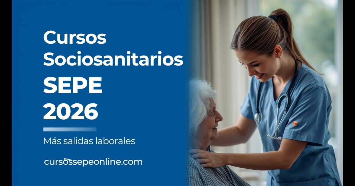 Cursos Sociosanitarios SEPE 2026 con Más Salidas Laborales: Guía de las Mejores Opciones