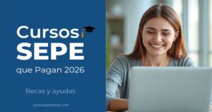 Cursos SEPE que Pagan 2026 | cursossepeonline.com