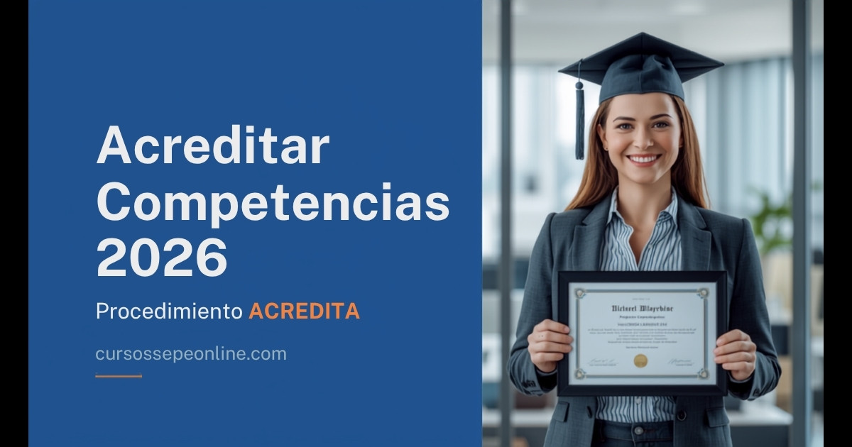 Acreditar competencias 2026 - procedimiento ACREDITA | cursossepeonline.com