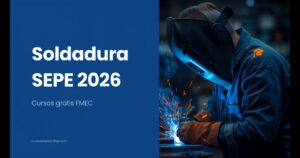 Cursos de soldadura gratis del SEPE 2026 - Cursos SEPE Online 2026 Soldadura SEPE 2026 - cursos gratis FMEC | cursossepeonline.com